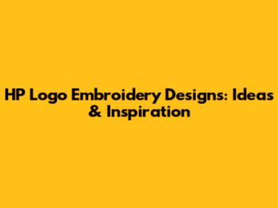 HP Logo Embroidery Designs: Ideas & Inspiration
