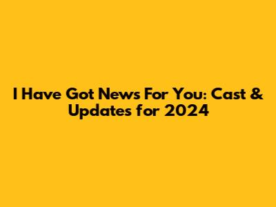 I Have Got News For You: Cast & Updates for 2024
