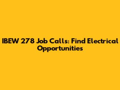 IBEW 278 Job Calls: Find Electrical Opportunities