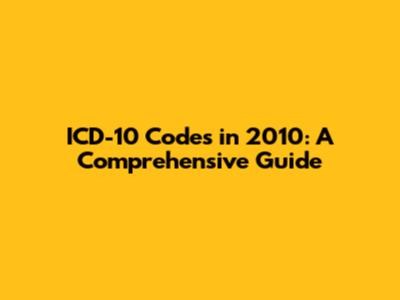 ICD-10 Codes in 2010: A Comprehensive Guide