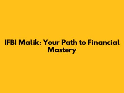 IFBI Malik: Your Path to Financial Mastery
