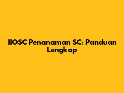 IIOSC Penanaman SC: Panduan Lengkap