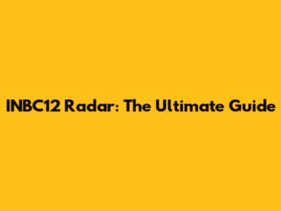INBC12 Radar: The Ultimate Guide