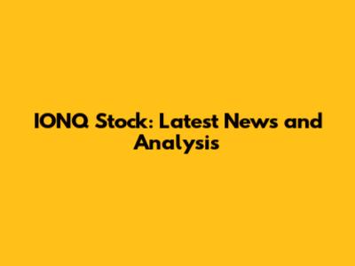 IONQ Stock: Latest News and Analysis