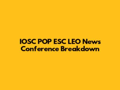 IOSC POP ESC LEO News Conference Breakdown