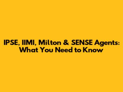 IPSE, IIMI, Milton & SENSE Agents: What You Need to Know