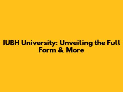 IUBH University: Unveiling the Full Form & More