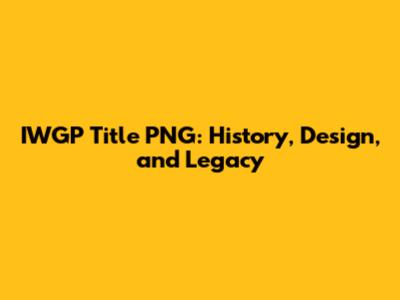 IWGP Title PNG: History, Design, and Legacy