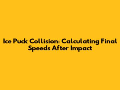 Ice Puck Collision: Calculating Final Speeds After Impact