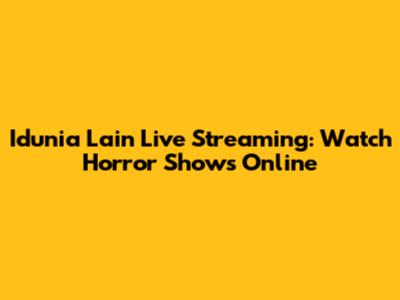 Idunia Lain Live Streaming: Watch Horror Shows Online
