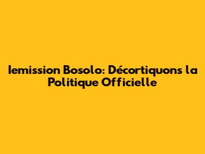 Iemission Bosolo: Décortiquons la Politique Officielle