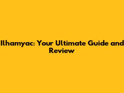 Ilhamyac: Your Ultimate Guide and Review