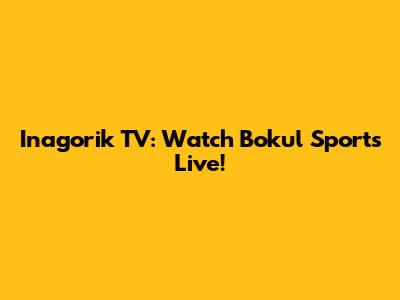 Inagorik TV: Watch Bokul Sports Live!
