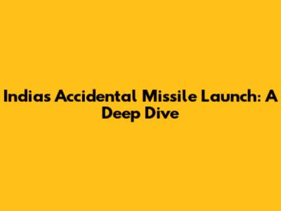 India's Accidental Missile Launch: A Deep Dive