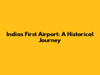India's First Airport: A Historical Journey