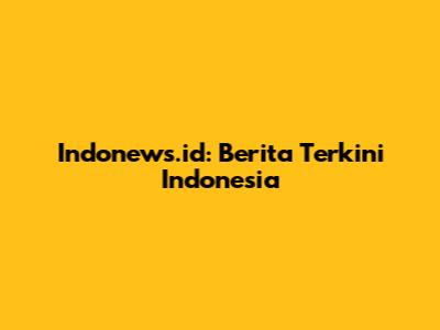 Indonews.id: Berita Terkini Indonesia