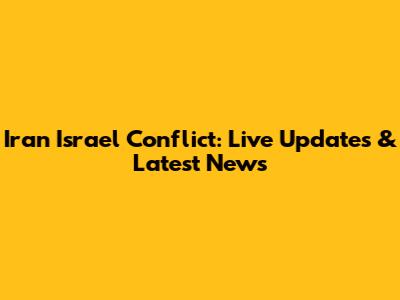 Iran Israel Conflict: Live Updates & Latest News