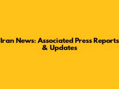 Iran News: Associated Press Reports & Updates