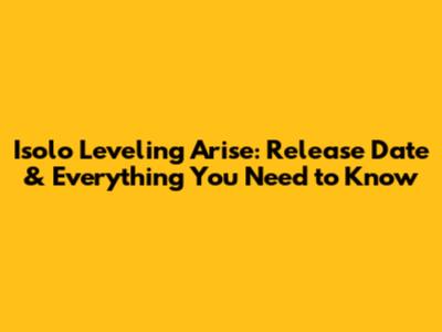 Isolo Leveling Arise: Release Date & Everything You Need to Know