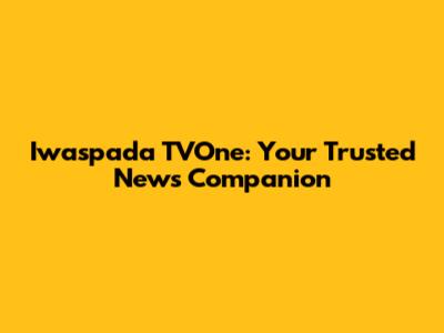 Iwaspada TVOne: Your Trusted News Companion