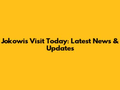 Jokowi's Visit Today: Latest News & Updates