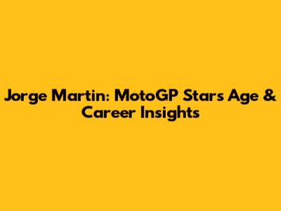 Jorge Martin: MotoGP Star's Age & Career Insights
