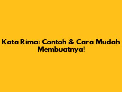 Kata Rima: Contoh & Cara Mudah Membuatnya!