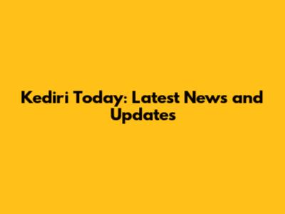 Kediri Today: Latest News and Updates