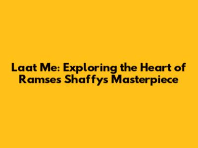 Laat Me: Exploring the Heart of Ramses Shaffy's Masterpiece
