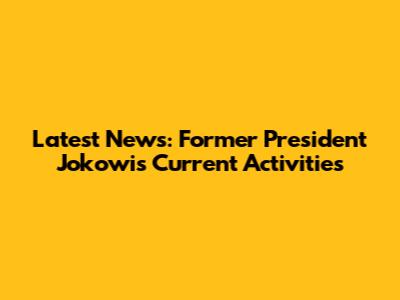 Latest News: Former President Jokowi's Current Activities