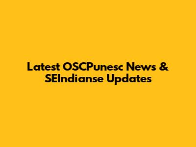 Latest OSCPunesc News & SEIndianse Updates