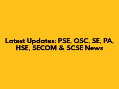 Latest Updates: PSE, OSC, SE, PA, HSE, SECOM & SCSE News