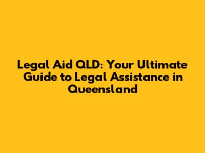 Legal Aid QLD: Your Ultimate Guide to Legal Assistance in Queensland