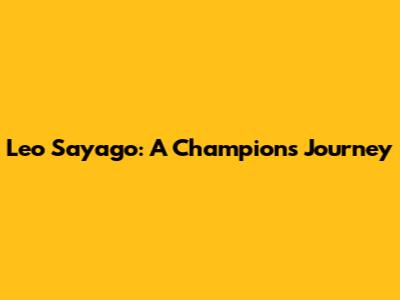 Leo Sayago: A Champion's Journey