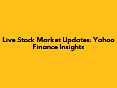 Live Stock Market Updates: Yahoo Finance Insights