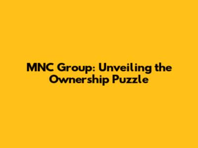 MNC Group: Unveiling the Ownership Puzzle