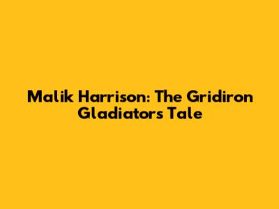 Malik Harrison: The Gridiron Gladiator's Tale