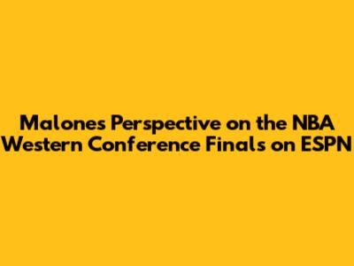Malone's Perspective on the NBA Western Conference Finals on ESPN