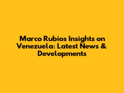 Marco Rubio's Insights on Venezuela: Latest News & Developments