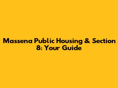 Massena Public Housing & Section 8: Your Guide