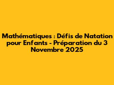 Mathématiques : Défis de Natation pour Enfants - Préparation du 3 Novembre 2025