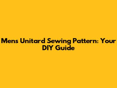Men's Unitard Sewing Pattern: Your DIY Guide