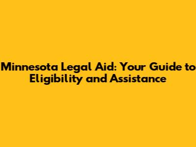 Minnesota Legal Aid: Your Guide to Eligibility and Assistance