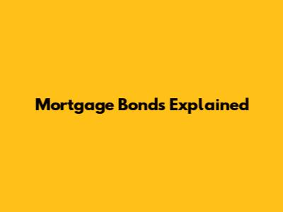 Mortgage Bonds Explained