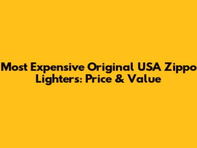 Most Expensive Original USA Zippo Lighters: Price & Value