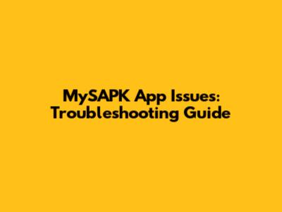 MySAPK App Issues: Troubleshooting Guide