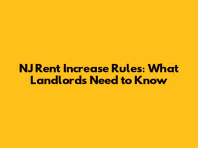 NJ Rent Increase Rules: What Landlords Need to Know
