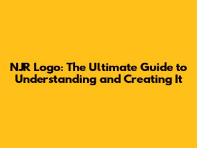 NJR Logo: The Ultimate Guide to Understanding and Creating It