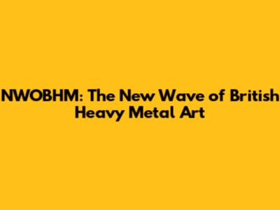 NWOBHM: The New Wave of British Heavy Metal Art