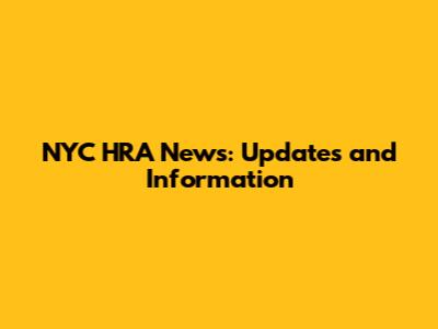 NYC HRA News: Updates and Information